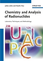 Xiaolin Hou, Jukk Lehto, Jukka Lehto - Chemistry and Analysis of Radionuclides