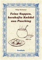 Helga Kirchmayr - Feine Suppen, herzhafte Knödel aus Pasching