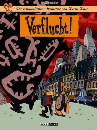 Lewis Trondheim - Die erstaunlichen Abenteuer von Herrn Hase - Bd.3: Die erstaunlichen Abenteuer von Herrn Hase / Die erstaunlichen Abenteuer von Herrn Hase 3 - Verflucht
