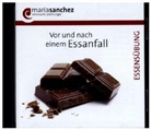 Maria Sanchez, Maria C. Sanchez, Maria Sanchez - Vor und nach einem Essanfall, 1 Audio-CD (Hörbuch)