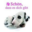 Schön, dass es dich gibt