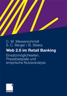 Sven Berger, Sven C Berger, Sven C. Berger, Christian Messerschmidt, Christian M Messerschmidt, Christian M. Messerschmidt... - Web 2.0 im Retail Banking