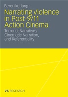 Berenike Jung - Narrating Violence in Post-9/11 Action Cinema