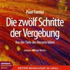 Paul Ferrini, Axel Wostry - Die zwölf Schritte der Vergebung, 2 Audio-CDs (Audiolibro)