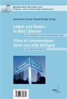 Sarah-Jane Conard, Sarah-Jane Conrad, Daniel Elmiger, Sarah-Jan Conard, Sarah-Jan Conrad, Sarah-Jane Conrad... - Leben und Reden in Biel/Bienne. Vivre et communiquer dans une ville bilingue