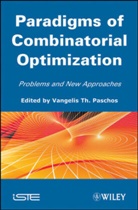 PASCHOS, Vangelis T. Paschos, Vangelis Th Paschos, Vangelis Th. Paschos, VT Paschos, Vangelis Th Paschos... - Combinatorial Optimization: Paradigms of Combinatorial Optimization