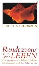 Christina Didszun - Rendezvous mit dem Leben