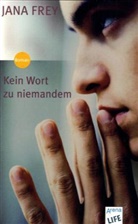 Jana Frey - Kein Wort zu niemandem