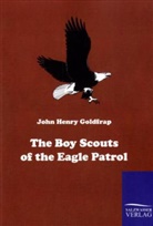 John H Goldfrap, John H. Goldfrap - The Boy Scouts of the Eagle Patrol