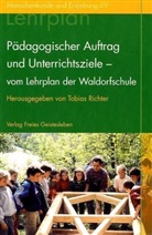 Tobia Richter, Tobias Richter - P&auml;dagogischer Auftrag und Unterrichtsziele - vom Lehrplan der Waldorfschule
