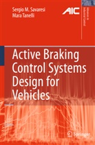 Sergio Savaresi, Sergio M Savaresi, Sergio M. Savaresi, Mara Tanelli - Active Braking Control Systems Design for Vehicles