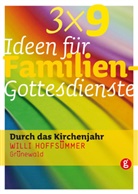Willi Hoffsümmer - 3 x 9 Ideen für Familiengottesdienste