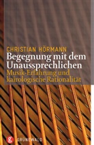 Christian Hörmann - Begegnungen mit dem Unaussprechlichen