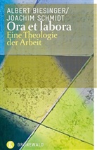 Alber Biesinger, Albert Biesinger, Schmidt, Schmidt, Joachim Schmidt - Ora et labora