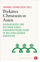 Thoma Schreijäck, Thomas Schreijäck - Prekäres Christsein in Asien