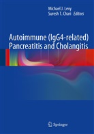 Suresh T. Chari, Michae J Levy, Michael J Levy, Michael J. Levy, T Chari, T Chari - Autoimmune (IgG4-related) Pancreatitis and Cholangitis