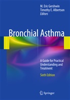 Timothy E. Albertson, E Albertson, E Albertson, Eric Gershwin, M Eric Gershwin, M. E. Gershwin... - Bronchial Asthma