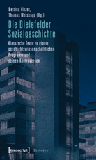 Bettin Hitzer, Bettina Hitzer, Welskopp, Welskopp, Thomas Welskopp, Welskopp (verst )... - Die Bielefelder Sozialgeschichte
