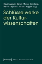 Johanna Hoppen, Anne Lang, Anne-Katrin Lang, Anne Lang u a, Anne-Katrin Lang u a, Claus Leggewie... - Schlüsselwerke der Kulturwissenschaften