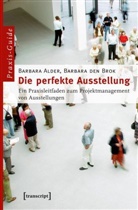 Barbar Alder, Barbara Alder, Barbara den Brok, Barbara den (Dr.) Brok, Barbara den Brok - Die perfekte Ausstellung