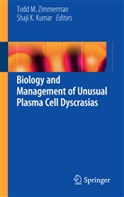 K Kumar, K Kumar, Shaji K. Kumar, Tod M Zimmerman, Todd M Zimmerman, Todd M. Zimmerman - Biology and Management of Unusual Plasma Cell Dyscrasias