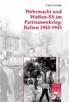 Carlo Genile, Carlo Gentile, Stig Förster, Bernhard R. Kroener, Bernhar R Kroener, Bernhard R Kroener... - Wehrmacht und Waffen-SS im Partisanenkrieg: Italien 1943-1945