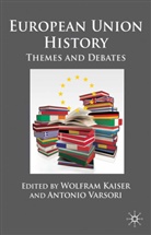 W. Kaiser, Wolfram Kaiser, Wolfram Varsori Kaiser, Antonio Varsori, Kaiser, W Kaiser... - European Union History