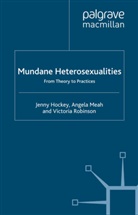 Hockey, J Hockey, J. Hockey, Jenny Hockey, Jenny Meah Hockey, Meah... - Mundane Heterosexualities
