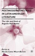 WELDT BASSON HELENE CAROLE, H Weldt-Basson, H. Weldt-Basson, Helene C. Weldt-Basson, Helene Carol Weldt-Basson, Helene Carole Weldt-Basson - Postmodernism''s Role in Latin American Literature