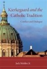 Jack Mulder, Jackjr Mulder, Mulder Jack Jr - Kierkegaard and the Catholic Tradition