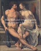 Maryan W. Ainsworth, Stijn Alsteens, Maryan W. Ainsworth, Nadine M. Orenstein, Maryan Wynn Ainsworth - Man, Myth, and Sensual Pleasures