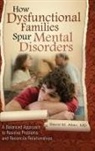 David Allen, David M. Allen, David M. Allen MD - How Dysfunctional Families Spur Mental Disorders
