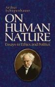 Samuel B Griffith, Arthur Schopenhauer, Arthur Griffith Schopenhauer, Arthur/ Saunders Schopenhauer, T. Bailey Saunders - On Human Nature - Essays in Ethics and Politics