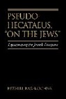 Bezalel Bar-Kochva, Bar-Kochva Bezalel, Bezalel Bar-Kochva - Pseudo Hecataeus, on the Jews