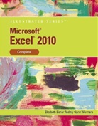 Elizabeth Reding, Elizabeth Eisner Reding, Lynn Wermers - Microsoft® Office Excel® 2010, Illustrated Complete