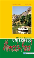 Harald Böckl, Angelika Maschke - Mit dem Hausboot unterwegs auf dem Nivernais-Kanal