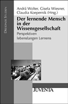 Wolter, Claud Koepernik, Claudia Koepernik, Gisel Wiesner, Gisela Wiesner, Andrä Wolter - Der lernende Mensch in der Wissensgesellschaft
