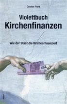 Carsten Frerk - Violettbuch Kirchenfinanzen