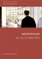 Andreas Beyer, Jean L Cohen, Jean L. Cohen, Jean Loius Cohen, Jean-Louis Cohen, Hartmu Frank... - Metropolen 1850-1950