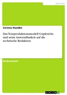 Corinna Standke - Das Textproduktionsmodell G&ouml;pferichs und seine Anwendbarkeit auf die technische Redaktion