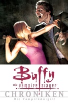 Joss Whedon - Buffy, The Vampire Slayer, Chroniken - Bd.4: Buffy, The Vampire Slayer, Chroniken - Die Vampirkönigin