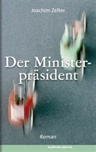 Joachim Zelter - Der Ministerpräsident