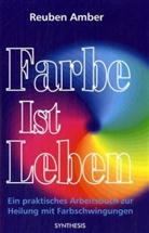 Reuben Amber - Farbe ist Leben