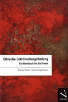 Barbar Bleisch, Barbara Bleisch, Markus Huppenbauer - Ethische Entscheidungsfindung