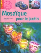 Collectif, frechverlag, Catherine Massey, Massey/wragge, Annette Wragge - MOSAIQUE POUR LE JARDIN