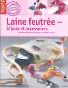 Françoise Blandeau, frechverlag, GOHR, S. Gohr, Stephanie Gohr, Stephanie Göhr... - LAINE FEUTREE BIJOUX ET ACCESSOIRES