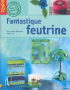 Françoise Blandeau, frechverlag, Mayte Lopez, Mayte Lopez - FANTASTIQUE FEUTRINE