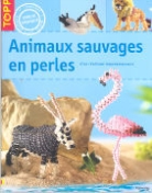 Thorsten Becker, Torsten Becker, Françoise Blandeau, frechverlag, Torsten Becker - ANIMAUX SAUVAGES EN PERLES