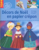 Christiane Steffan, Françoise Blandeau, frechverlag, Christiane Steffan - DECORS DE NOEL EN PAPIER CREPON