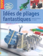 Armin Täubner, Collectif, Françoise Blandeau, frechverlag, Michael Ruder, Armin Täubner - IDEES DE PLIAGE FANTASTIQUES